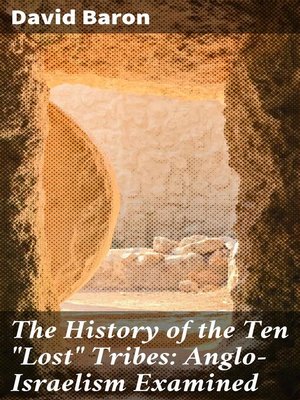 cover image of The History of the Ten "Lost" Tribes